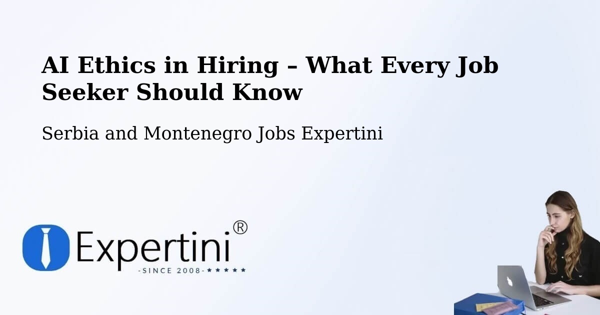 AI Ethics in Recruitment & Hiring – Granby - Granby, Serbia and Montenegro Jobs Expertini