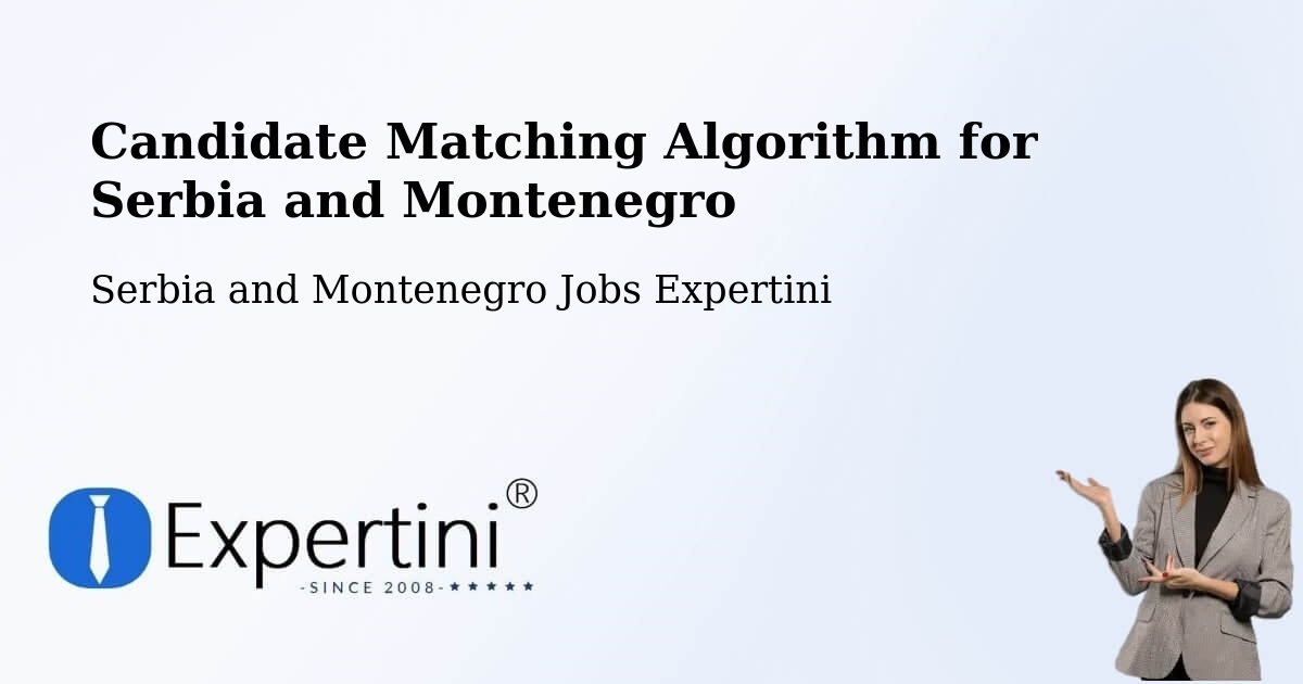 Candidate Matching Algorithm Overview – Granby - Serbia and Montenegro Jobs Expertini