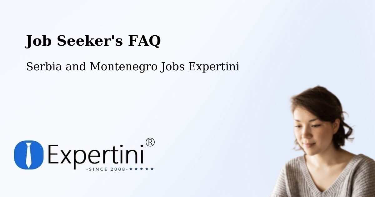 Job Seeker FAQ – Granby - Serbia and Montenegro Jobs Expertini
